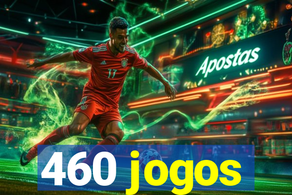 460 jogos